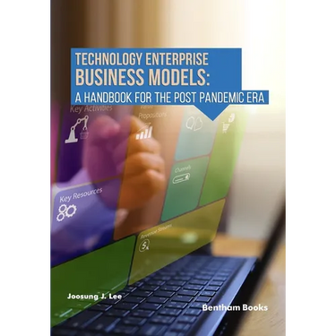 Technology Enterprise Business Models: A Handbook For The Post Pandemic Era