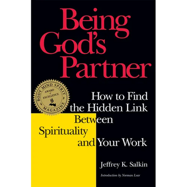 Being God's Partner: How to Find the Hidden Link Between Spirituality and Your Work