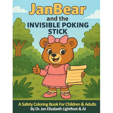JanBear and the Invisible Poking Stick: A Safety Coloring Book for Children & Adults
