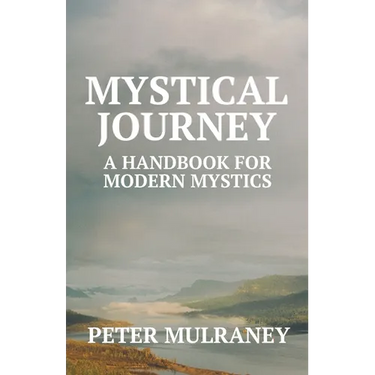 Mystical Journey: A Handbook for Modern Mystics
