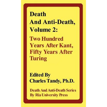 Death and Anti-Death, Volume 2: Two Hundred Years After Kant, Fifty Years After Turing