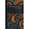 The Inner World of Childhood: A Study in Analytical Psychology