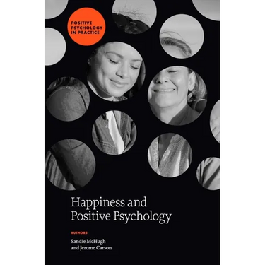 Happiness and Positive Psychology