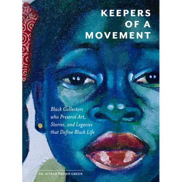Keepers of a Movement: Black Collectors Who Preserve Art, Stories, and Legacies That Define Black Life