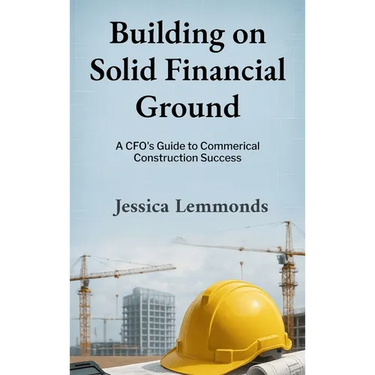 Building on Solid Financial Ground: A CFO's Guide to Commercial Construction Success