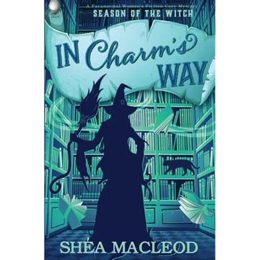 In Charm's Way: A Paranormal Women's Fiction Cozy Mystery