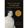 Baltimore Civil Rights Leader Victorine Q. Adams: The Power of the Ballot