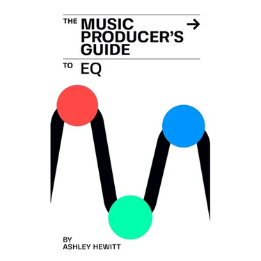 The Music Producer's Guide To EQ