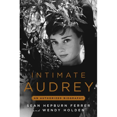 Intimate Audrey: An Authorized Biography