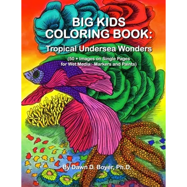 Big Kids Coloring Book: Tropical Undersea Wonders: 50+ Images on Single-sided Pages for Wet Media - Markers and Paints