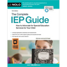 The Complete IEP Guide: How to Advocate for Special Eduction Services for Your Child