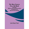The Mary Frances First Aid Book; With Ready Reference List of Ordinary Accidents and Illnesses, and Approved Home Remedies