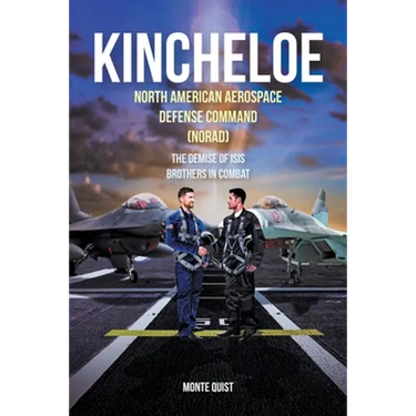 Kincheloe: North American Aerospace Defense Command (NORAD) The Demise of ISIS Brothers in Combat