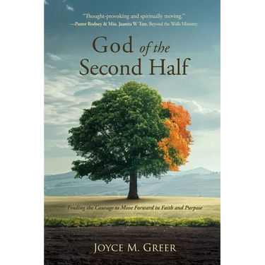 God of the Second Half: Finding the Courage to Move Forward in Faith and Purpose