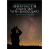 Observing the Night Sky with Binoculars: A Simple Guide to the Heavens