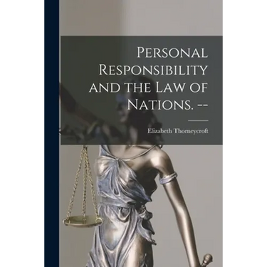 Personal Responsibility and the Law of Nations. --