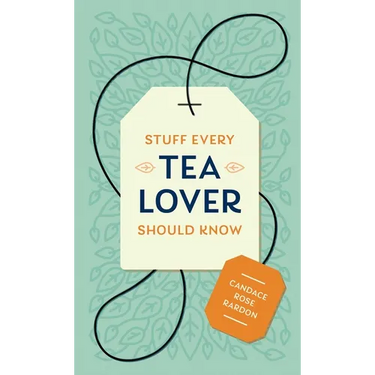 Stuff Every Tea Lover Should Know
