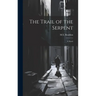 The Trail of the Serpent