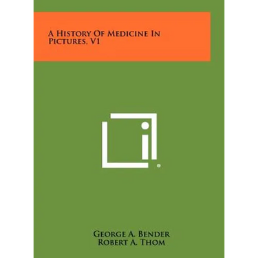 A History of Medicine in Pictures, V1
