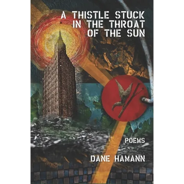 A Thistle Stuck in the Throat of the Sun