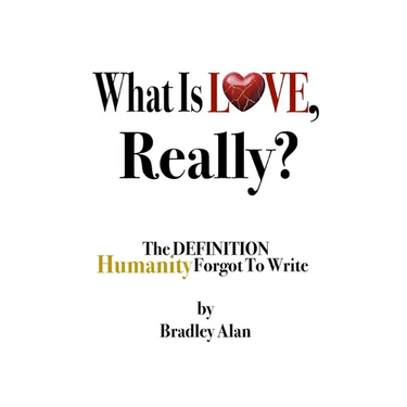What Is Love, Really? The Definition Humanity Forgot to Write