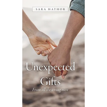 Unexpected Gifts: From all the wrong men