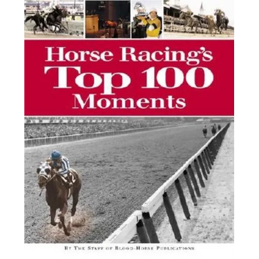 Horse Racing's Top 100 Moments