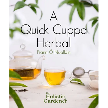 A Quick Cuppa Herbal: The Holistic Gardener