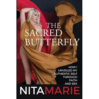 The Sacred Butterfly: How I Unveiled My Authentic Self Through Faith and Sex