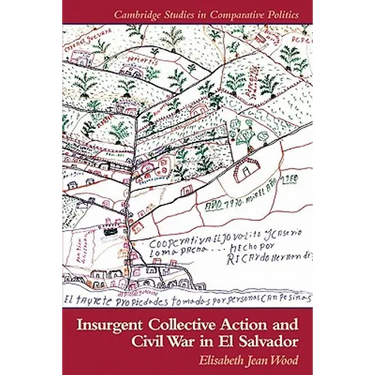 Insurgent Collective Action and Civil War in El Salvador