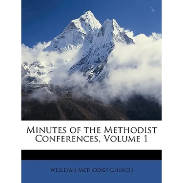 Minutes of the Methodist Conferences, Volume 1