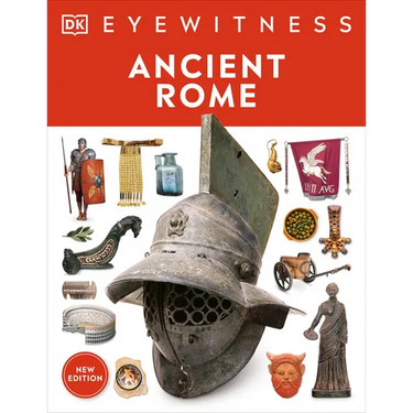 Eyewitness Ancient Rome: Discover One of History's Greatest Civilizations