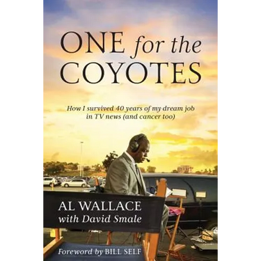 One for the Coyotes: How I survived 40 years of my dream job in TV news (and cancer too)