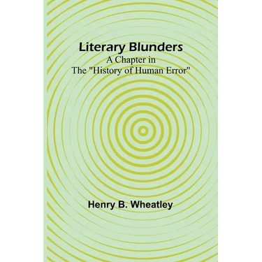 Literary Blunders: A Chapter in the "History of Human Error"