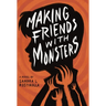 Making Friends With Monsters