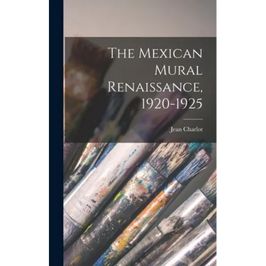 The Mexican Mural Renaissance, 1920-1925
