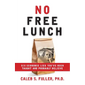 No Free Lunch: Six Economic Lies You've Been Taught And Probably Believe