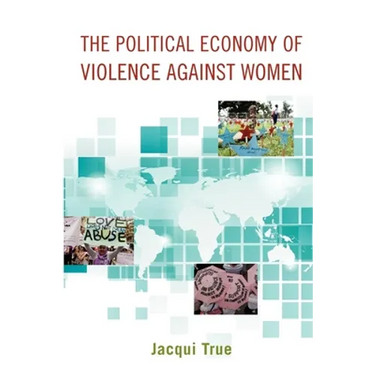 The Political Economy of Violence Against Women