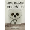 Long Island and the Legacy of Eugenics: Station of Intolerance