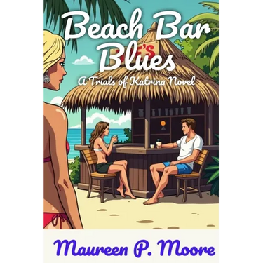 Beach Bar Blues: Trials of Katrina Novel 4