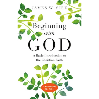 Beginning with God: A Basic Introduction to the Christian Faith