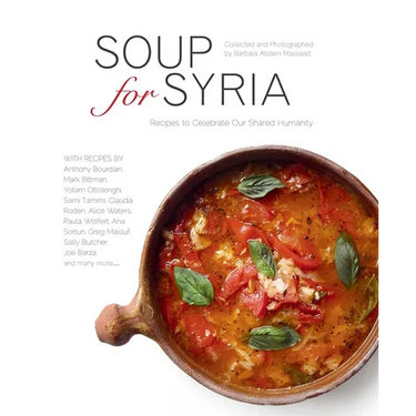 Soup for Syria: Recipes to Celebrate Our Shared Humanity
