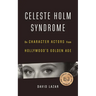 Celeste Holm Syndrome: On Character Actors from Hollywood's Golden Age