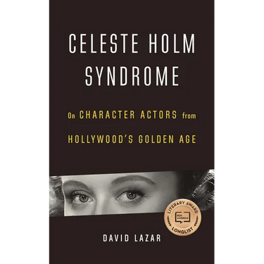 Celeste Holm Syndrome: On Character Actors from Hollywood's Golden Age
