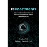 Reenactments: Break the Behavior Patterns That Keep You Stuck in Trauma, Stress, and Everyday Life