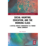 Social Haunting, Education, and the Working Class: A Critical Marxist Ethnography in a Former Mining Community