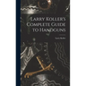 Larry Koller's Complete Guide to Handguns