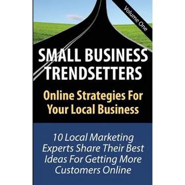Small Business Trendsetters: Online Strategies For Your Local Business