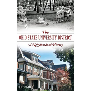 The Ohio State University District: A Neighborhood History