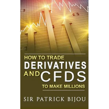 How To Trade Derivatives And CFDs To Make Millions